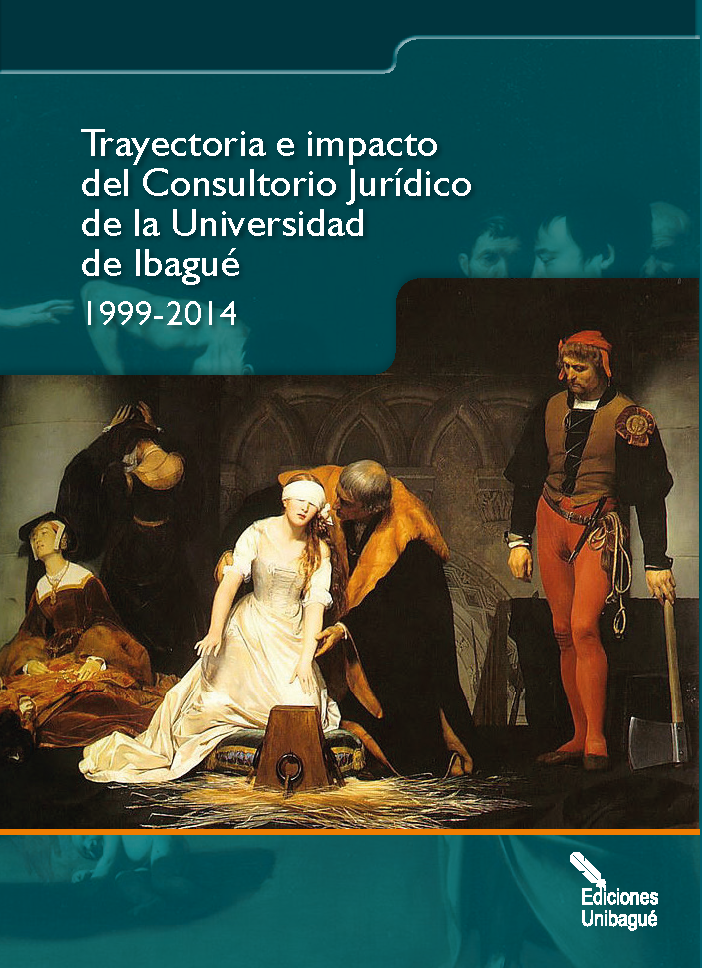 Cover of Trayectoria e impacto del Consultorio Jurídico de la Universidad de Ibagué 1999 - 2014